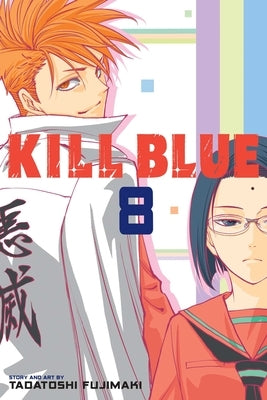 Kill Blue, Vol. 8 by Fujimaki, Tadatoshi