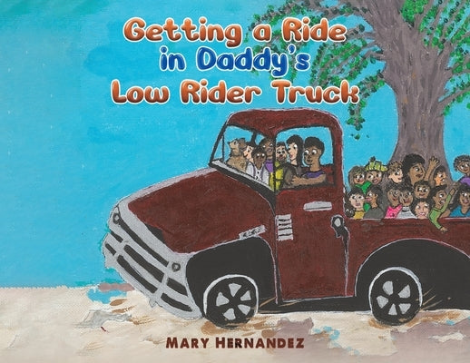 Getting a Ride in Daddy's Low Rider Truck by Hernandez, Mary
