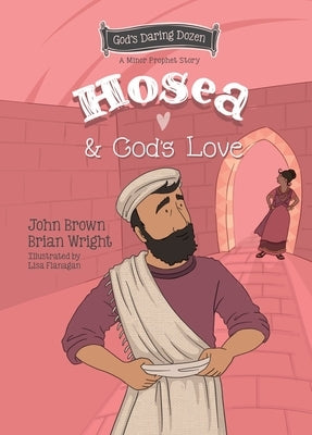 Hosea and God's Love: The Minor Prophets, Book 9 by Wright, Brian J.