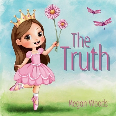 The Truth by Woods, Megan