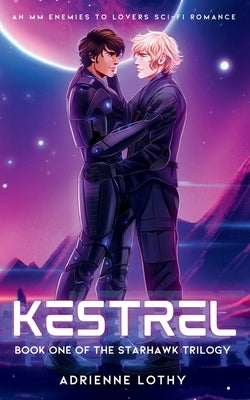 Kestrel: An MM Enemies to Lovers Sci-Fi Romance by Lothy, Adrienne