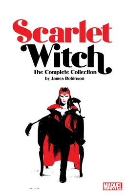 Scarlet Witch by James Robinson: The Complete Collection by Robinson, James