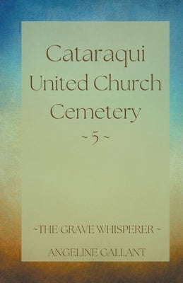 Cataraqui United Church Cemetery 5 by Gallant, Angeline