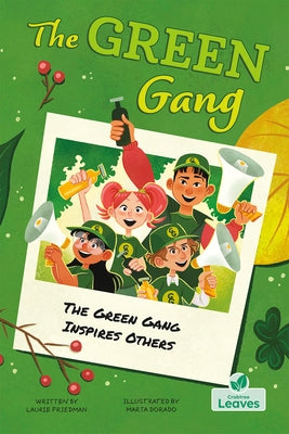 The Green Gang Inspires Others by Friedman, Laurie