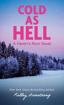 Cold as Hell: A Haven's Rock Novel by Armstrong, Kelley