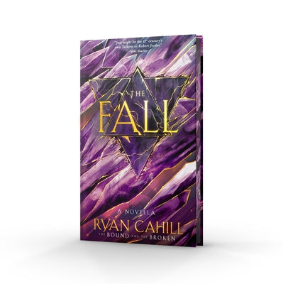 The Fall: Signed Collector's Edition: The Bound and the Broken Novella by Cahill, Ryan