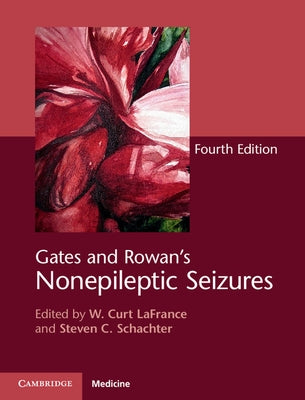 Gates and Rowan's Nonepileptic Seizures Hardback with Online Resource by LaFrance Jr, W. Curt