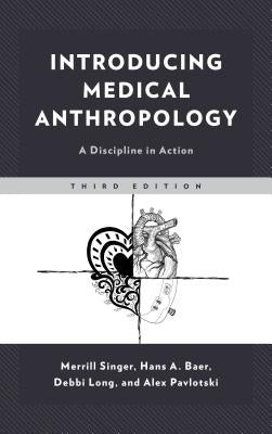 Introducing Medical Anthropology: A Discipline in Action by Singer, Merrill