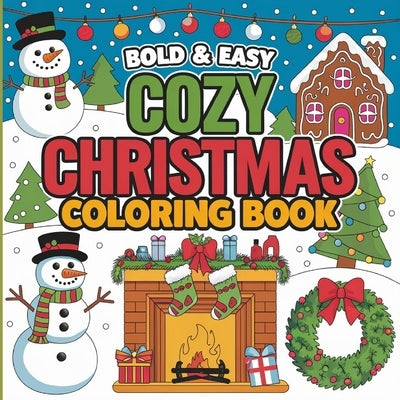 Bold & Easy Cozy Christmas Coloring Book: Christmas Books, Activity Book for Christmas by Bidden, Laura