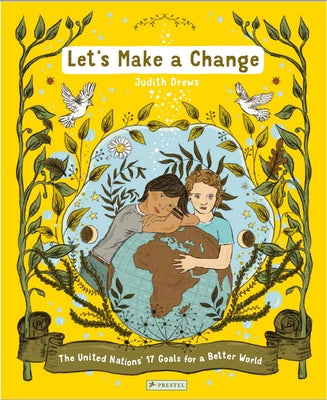 Let's Make a Change: The United Nations 17 Goals for a Better World by Drews, Judith