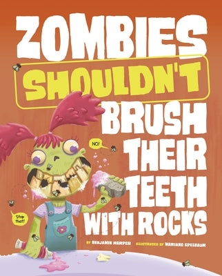 Zombies Shouldn't Brush Their Teeth with Rocks by Epelbaum, Mariano