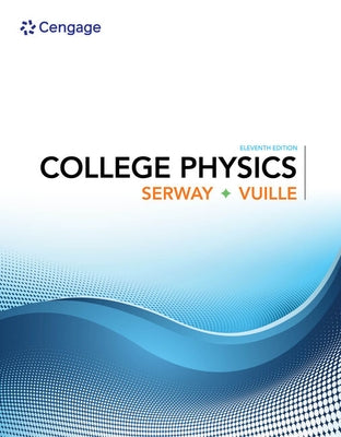 Bundle: College Physics, Loose-Leaf Version, 11th + Webassign Printed Access Card for Serway/Vuille's College Physics, 11th Edition, Multi-Term by Serway, Raymond