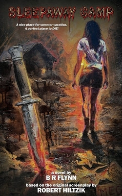 Sleepaway Camp: The Novelization by Flynn, B. R.