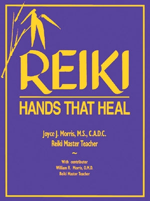 Reiki: Hands That Heal by Morris, Joyce J.