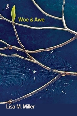 Woe & Awe by Miller, Lisa M.