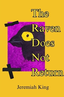 The Raven Does Not Return by King, Jeremiah