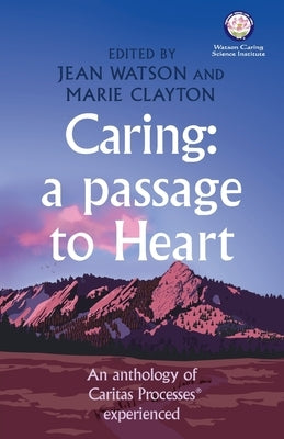 Caring: A Passage to Heart by Watson, Jean