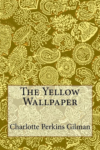 The Yellow Wallpaper: Charlotte Perkins Gilman by Anderson, Taylor