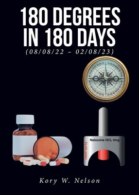 180 Degrees in 180 Days by Nelson, Kory W.