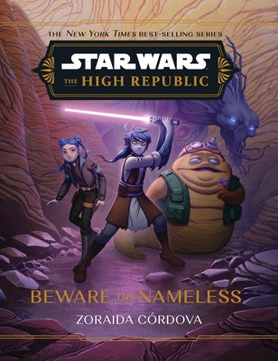 Star Wars: The High Republic: Beware the Nameless by C&#195;&#179;rdova, Zoraida