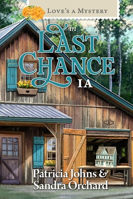 Love's a Mystery in Last Chance, Iowa by Johns, Patricia