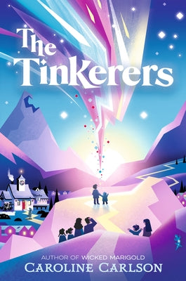 The Tinkerers by Carlson, Caroline