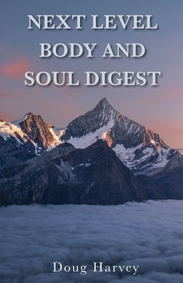 Next Level Body and Soul Digest by Harvey, Doug