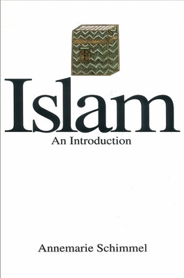 Islam-An Introduction: An Introduction by Schimmel, Annemarie