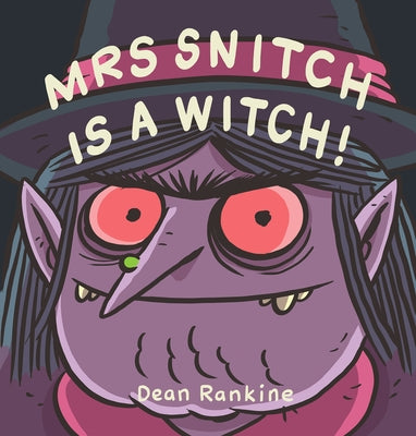 Mrs Snitch Is a Witch! by Rankine, Dean