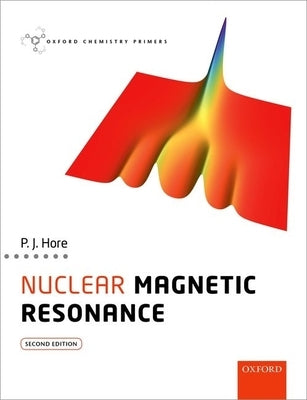 Nuclear Magnetic Resonance by Hore, Peter