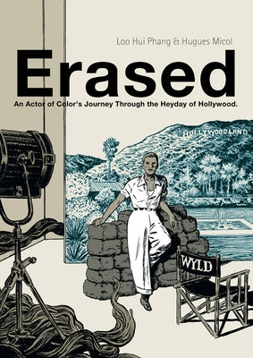 Erased: An Actor of Color's Journey Through the Heyday of Hollywood by Phang, Loo Hui