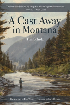 A Cast Away in Montana by Schulz, Tim