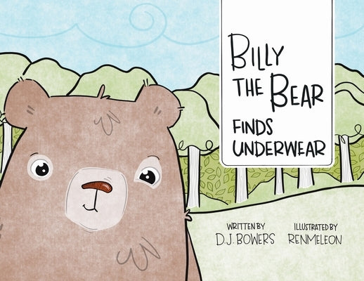 Billy the Bear Finds Underwear by Bowers, D. J.