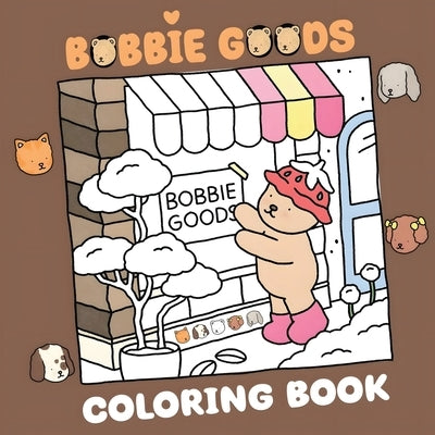 Bobbie Goods Coloring Book by Danielle, Steel