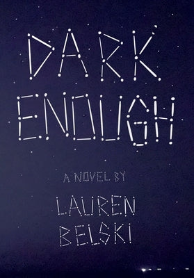 Dark Enough by Belski, Lauren
