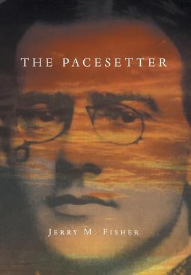 The Pacesetter: The Complete Story by Fisher, Jerry M.