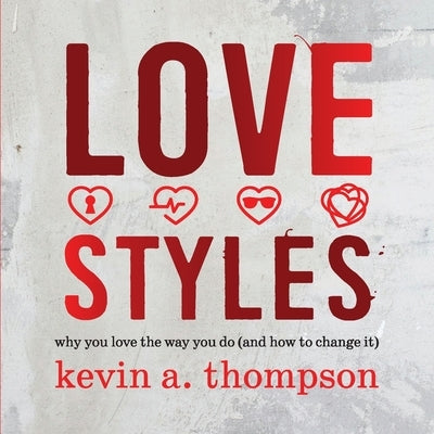 Love Styles by Thompson, Kevin A.