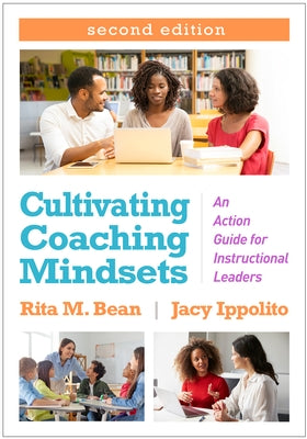 Cultivating Coaching Mindsets: An Action Guide for Instructional Leaders by Bean, Rita M.