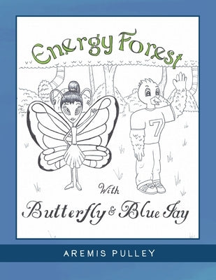 Energy Forest: With Butterfly and Bluejay by Pulley, Aremis