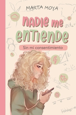 Nadie me entiende 2: Sin mi consentimiento by Moya, Marta