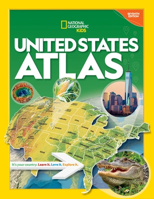 National Geographic Kids United States Atlas, 7th Edition by National Geographic Kids