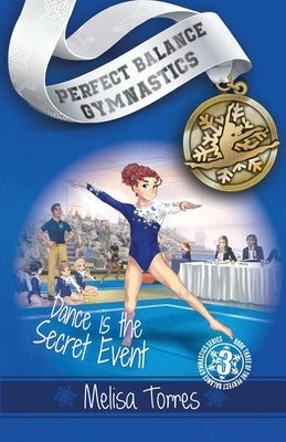 Dance is the Secret Event by Torres, Melisa