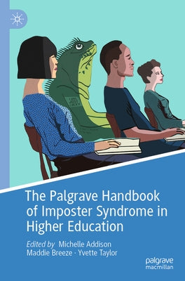 The Palgrave Handbook of Imposter Syndrome in Higher Education by Addison, Michelle