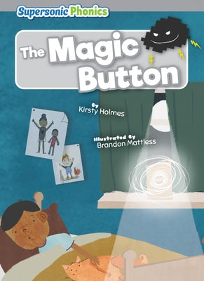 The Magic Button by Holmes, Kirsty