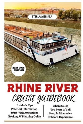 Rhine River Cruise Guidebook (2024-2025 Edition) by Melissa, Stella