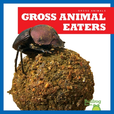 Gross Animal Eaters by Chanez, Katie