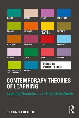 Contemporary Theories of Learning: Learning Theorists ... In Their Own Words by Illeris, Knud