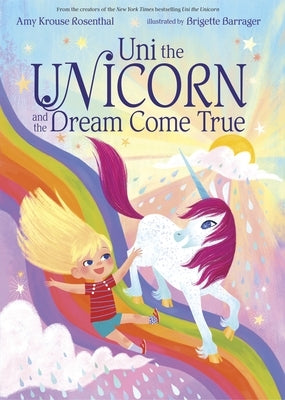 Uni the Unicorn and the Dream Come True by Rosenthal, Amy Krouse