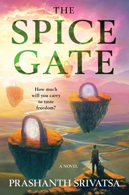 The Spice Gate: A Fantasy by Srivatsa, Prashanth