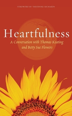 Heartfulness: Transformation in Christ by Keating, Thomas